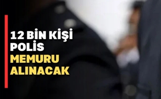 12 bin polis memuru alımı yapılacak!