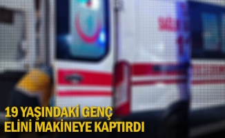 19 Yaşındaki genç, elini makineye kaptırdı