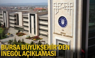 Bursa Büyükşehir'den İnegöl açıklaması