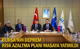 Bursa’nın deprem risk azaltma planı masaya yatırıldı