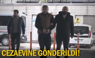 Cezaevine gönderildi!