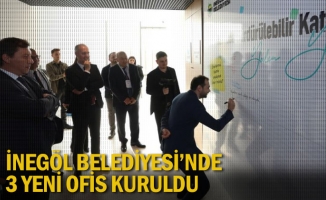 İnegöl Belediyesi’nde 3 Yeni Ofis Kuruldu