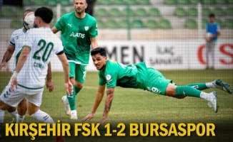 Kırşehir FSK 1-2 Bursaspor