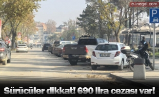 Sürücüler dikkat! 690 lira cezası var!