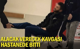 Alacak verecek kavgası hastanede bitti