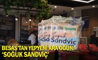 BESAŞ’tan yepyeni ara öğün: ‘Soğuk Sandviç’