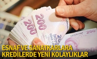 Esnaf ve sanatkarlara kredilerde yeni kolaylıklar