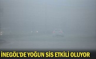 İnegöl'de yoğun sis etkili oluyor