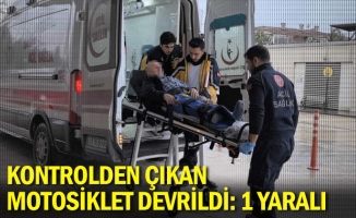 Kontrolden çıkan motosiklet devrildi: 1 yaralı