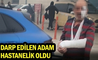 Darp edilen adam hastanelik oldu