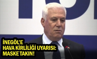 İnegöl'e hava kirliliği uyarısı: Maske takın!