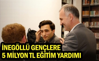 İnegöllü Gençlere 5 Milyon TL Eğitim Yardımı