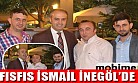 Fısfıs İsmail'i İnegöl'de