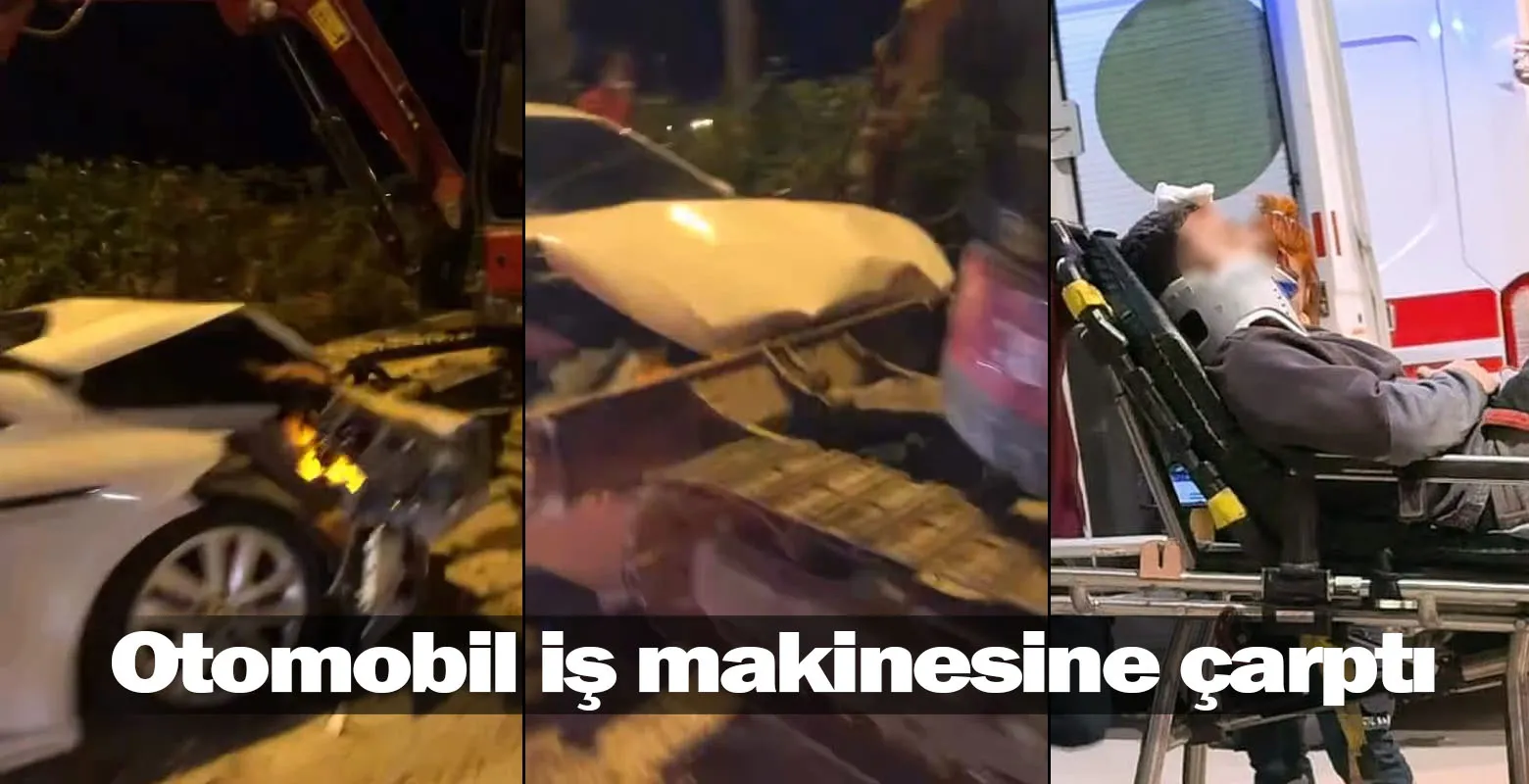 Otomobil iş makinesine çarptı