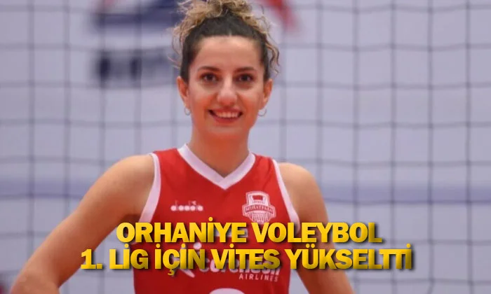 Orhaniye Voleybol 1. Lig İçin Vites Yükseltti