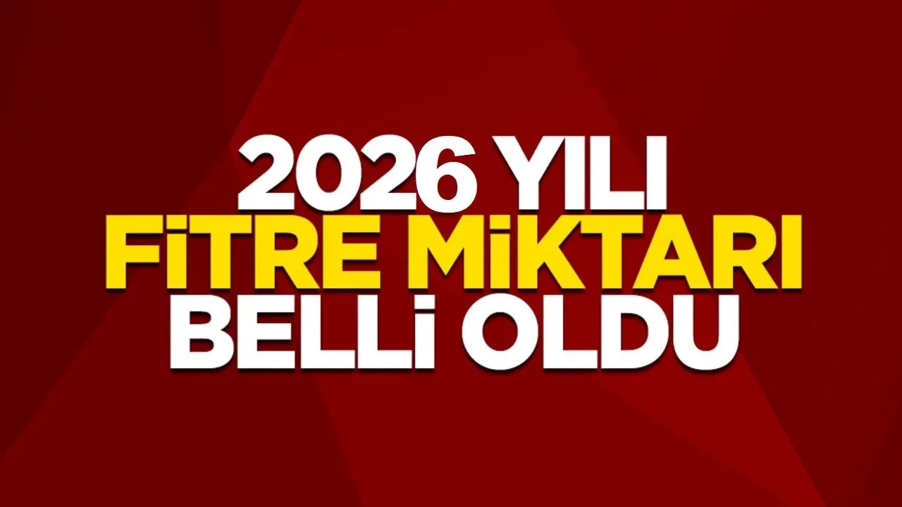 2026 fitre miktarı belli oldu