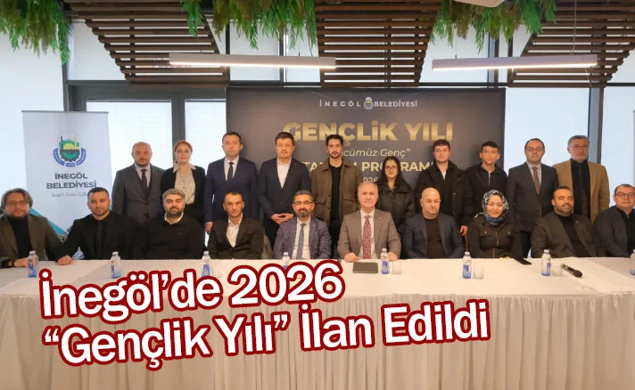 İnegöl’de 2026 “Gençlik Yılı” İlan Edildi