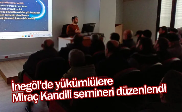 İnegöl'de yükümlülere Miraç Kandili semineri düzenlendi