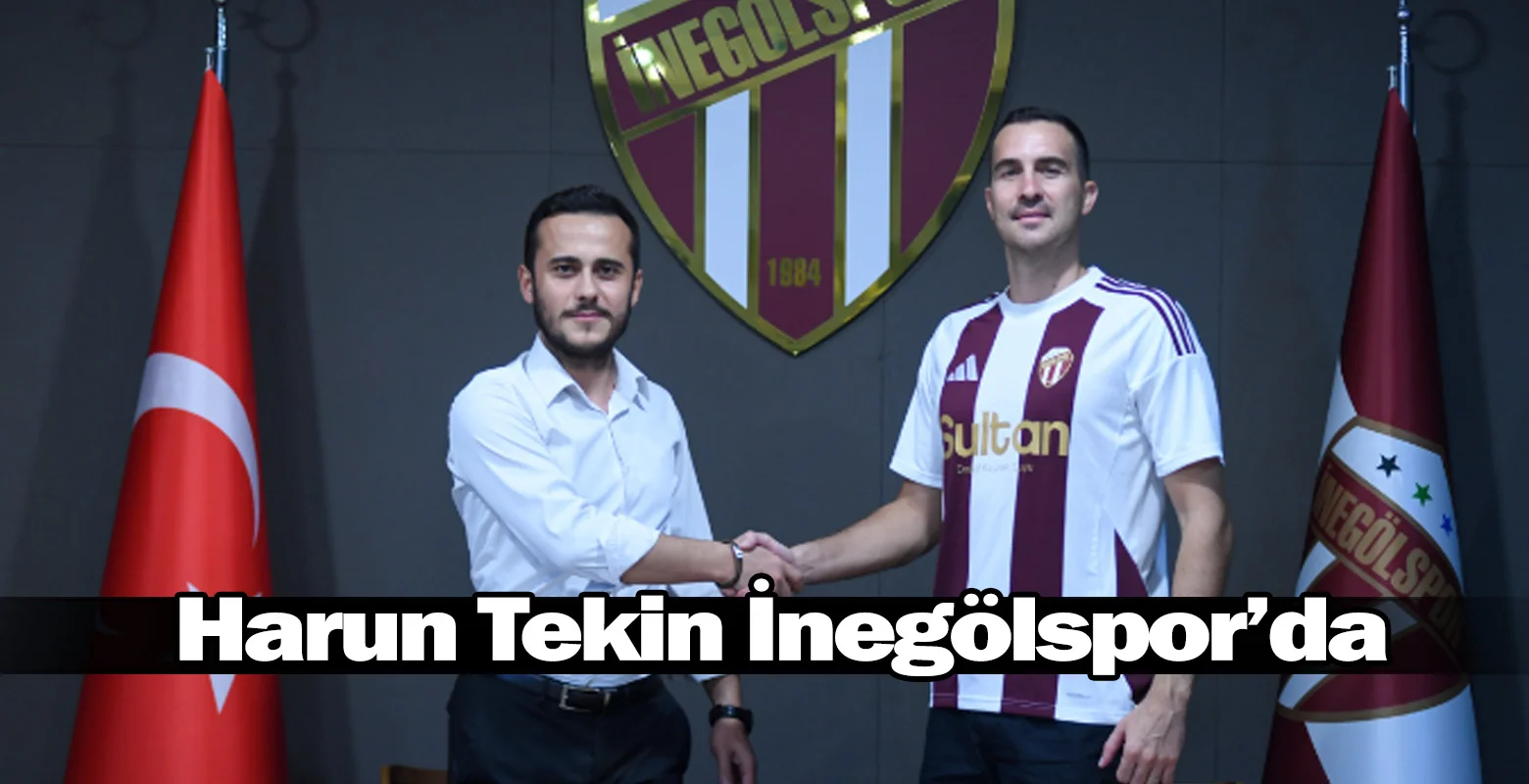 Harun Tekin İnegölspor’da